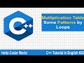 Multiplication Table & Some Patterns by Loops #26 C++ Tutorial in English
