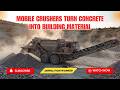 How Mobile Crushers Turn Concrete into Building Material Fast