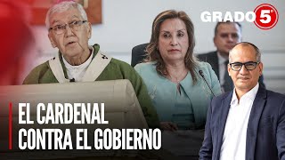 El cardenal Carlos Castillo contra el gobierno | Grado 5 con Daniel Yovera