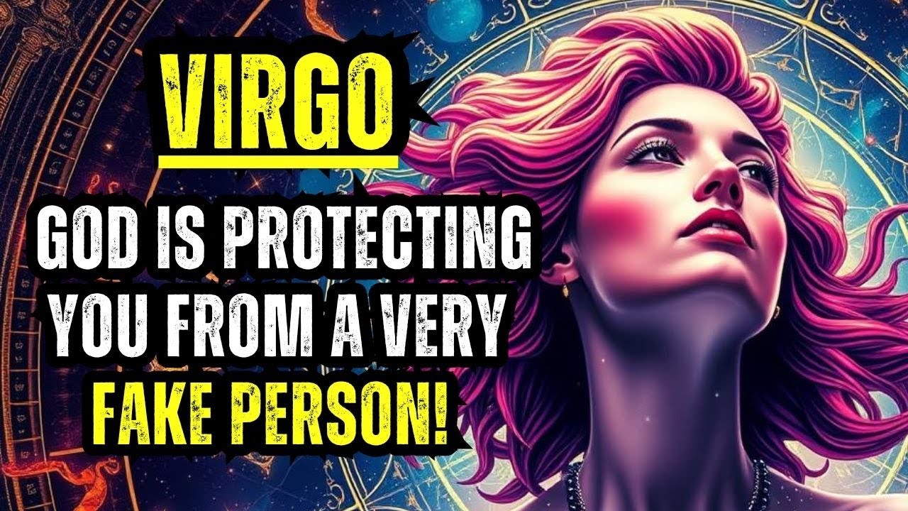 VIRGO — GOD IS PROTECTING YOU FROM A VERY FAKE PERSON! BE CAREFUL...
