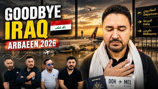 THE FINAL GOODBYE 🇮🇶 | Leaving Najaf After Arbaeen 2026 | Emotional Journey Back to Melbourne