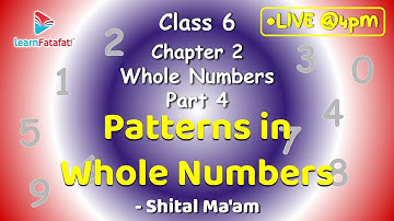 Class 6 Whole Numbers Part 4: Patterns in Whole Numbers - Shital Ma