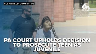 Superior Court upholds decision to prosecute PA teen's homicide case in juvenile court