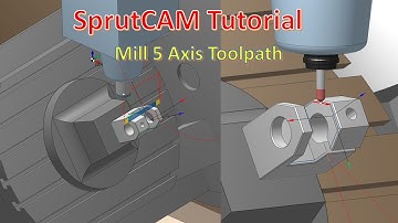 SprutCAM Tutorial #27 | SprutCAM Mill 5 Axis Part Engineer Machining