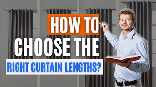 How To Choose The Right Curtain Lengths ( And What To Avoid )
