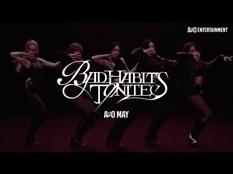 A2O MAY ‘BAD HABITS TONITE’ MV TEASER