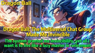 Dragon Ball: The Multiversal Chat Group Made Me Invincible#dragonball #saiyan