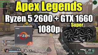 Apex Legends - Ryzen 5 2600 + GTX 1660 Super