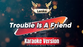 Trouble Is A Friend  Lenka karaoke Version  karaoke world 
