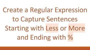 Create a Regular Expression to Capture Sentences Starting with Less or More and Ending with %