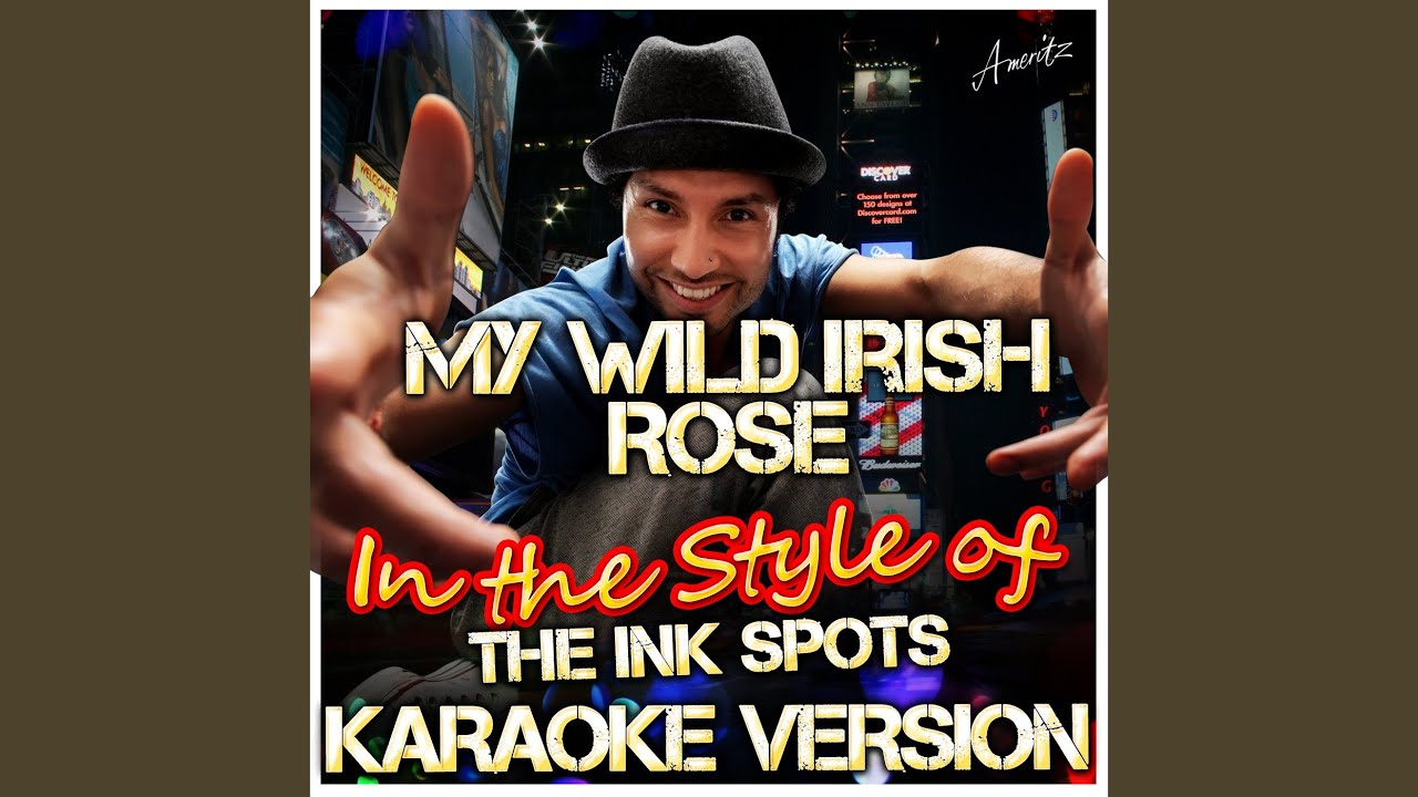 My Wild Irish Rose (In the Style of the Ink Spots) (Karaoke Version