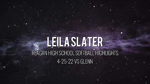 REAGAN SOFTBALL HIGHLIGHTS- LEILA SLATER 2022