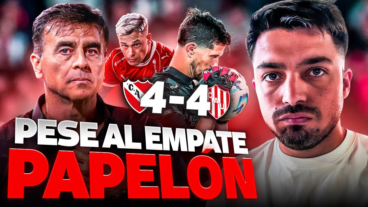🔥 INDEPENDIENTE TUVO SU MILAGRO Y PUDO EMPATAR EL PARTIDO| PALIZA TÁCTICA DE UNIÓN (4-4)