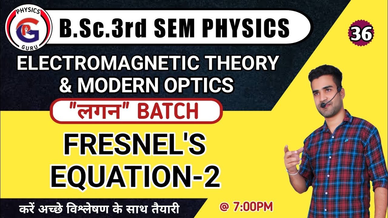 |L36|LFRESNEL EQUATION | PART-2 | ELECTROMAGNETIC THEORY | B.Sc.3rd Sem Physics | Ankit Sir