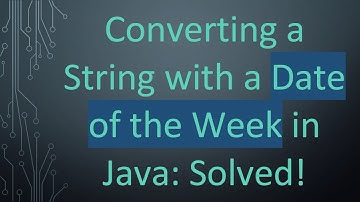 Converting a String with a Date of the Week in Java: Solved!