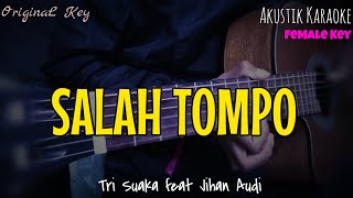 Download Lagu SALAH TOMPO - JIHAN AUDI FEAT TRI SUAKA ( AKUSTIK KARAOKE ) // LIRIK DAN CHORD MP3 Download Lagu SALAH TOMPO - JIHAN AUDI FEAT TRI SUAKA ( AKUSTIK KARAOKE ) // LIRIK DAN CHORD MP3