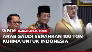 Jelang Ramadan, Indonesia Terima 100 Ton Kurma dari Arab Saudi | Kabar Merah Putih