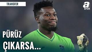 Andre Onana'da Pürüz Çıkarsa Trabzonspor Yine Yabancı Kaleci Alacak!