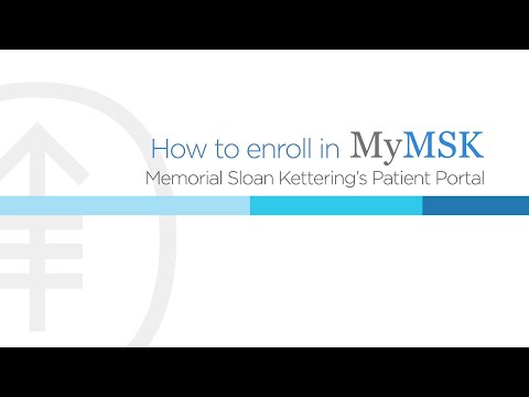 How to Enroll in MyMSK: Memorial Sloan Kettering's Patient Portal