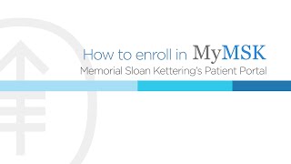 How to Enroll in MyMSK: Memorial Sloan Kettering's Patient Portal screenshot 2