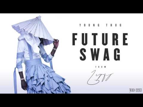 Young Thug - Future Swag [Official Audio] 