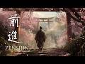 ZENSHIN – Traditional Japanese Music for Inner Strength (前進)