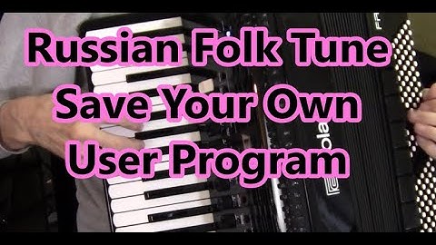 ~Roland 4x digital accordion, Russian Folk Tune, Dale Mathis Accordion