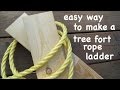 How to make ● a Strong TREE FORT ROPE LADDER ● the easy way How to make ● a Strong TREE FORT ROPE LADDER ● the easy way