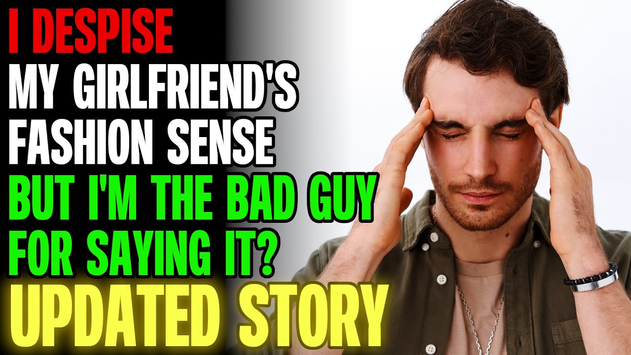 Я презираю чувство моды моей девушки, но я плохой парень, раз говорю это? r/Relationships
