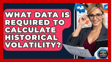 What Data Is Required To Calculate Historical Volatility? - Stock and Options Playbook