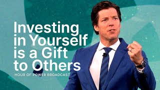 Investing in Yourself is a Gift to Others  Hour of Power with Bobby Schuller