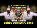 Animal  jamal jamaloo  gavthi pad mix  bobby deol entry song  dj dipak ad