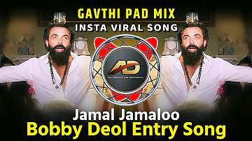 Animal - Jamal Jamaloo | Gavthi Pad Mix | Bobby Deol Entry Song | Dj Dipak AD