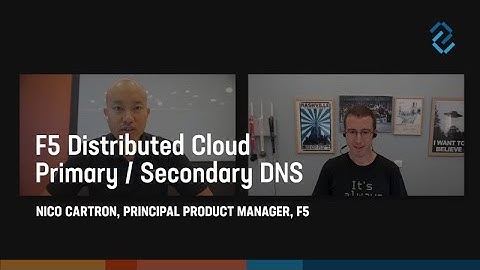 F5 Distributed Cloud Primary / Secondary DNS with Nico Cartron
