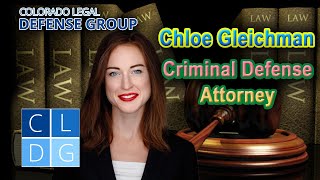 Chloe Gleichman -- Criminal Defense Attorney at Colorado Legal Defense Group