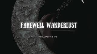 The Amazing Devil - Farewell Wanderlust (Lyrics)