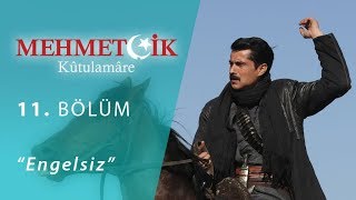 Mehmetçik Kûtulamâre Engelsiz 11.Bölüm