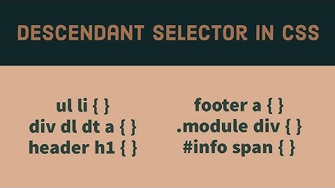 Descendent Selector In CSS Explained !
