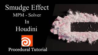 Houdini MPM smudge effect Tutorial (Project files Included - Patreon)