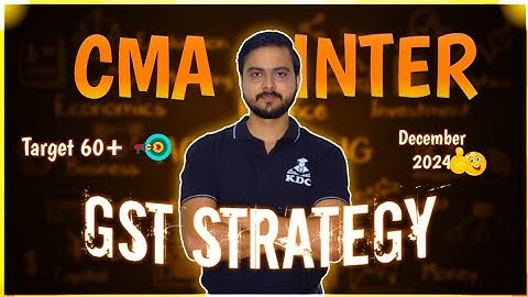 CMA Inter Tax - GST Strategy 🔥 Paper Pattern ✅ Important & Revisionary Video for December 2024 Exams