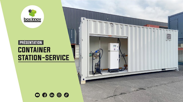TOUT CONNAÎTRE SUR LES CONTAINERS STATION-SERVICE - BOXINNOV