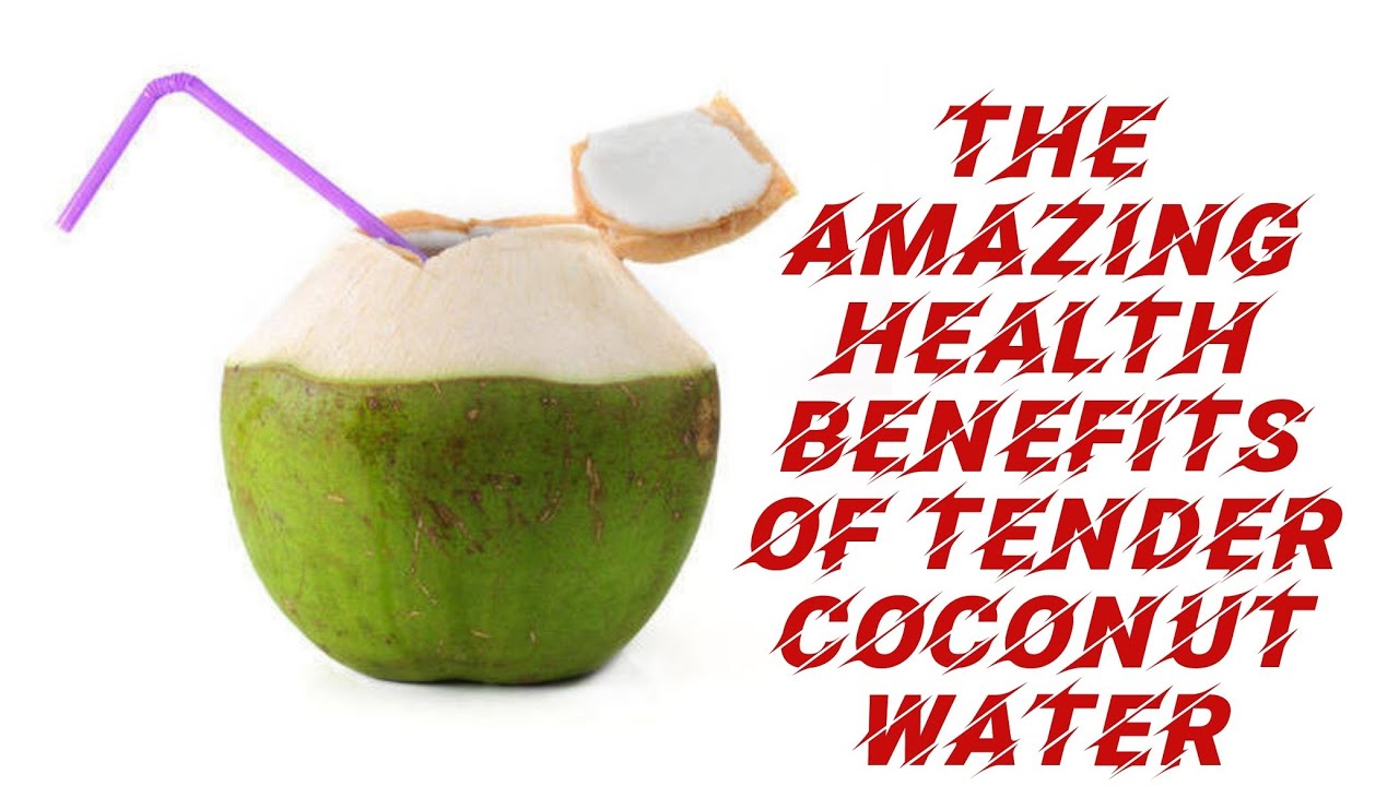 Goodness of tender coconut water YouTube