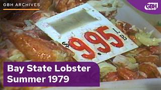 A Blast from the Past: The Best Lobstah in Town (1979) | GBH Archives
