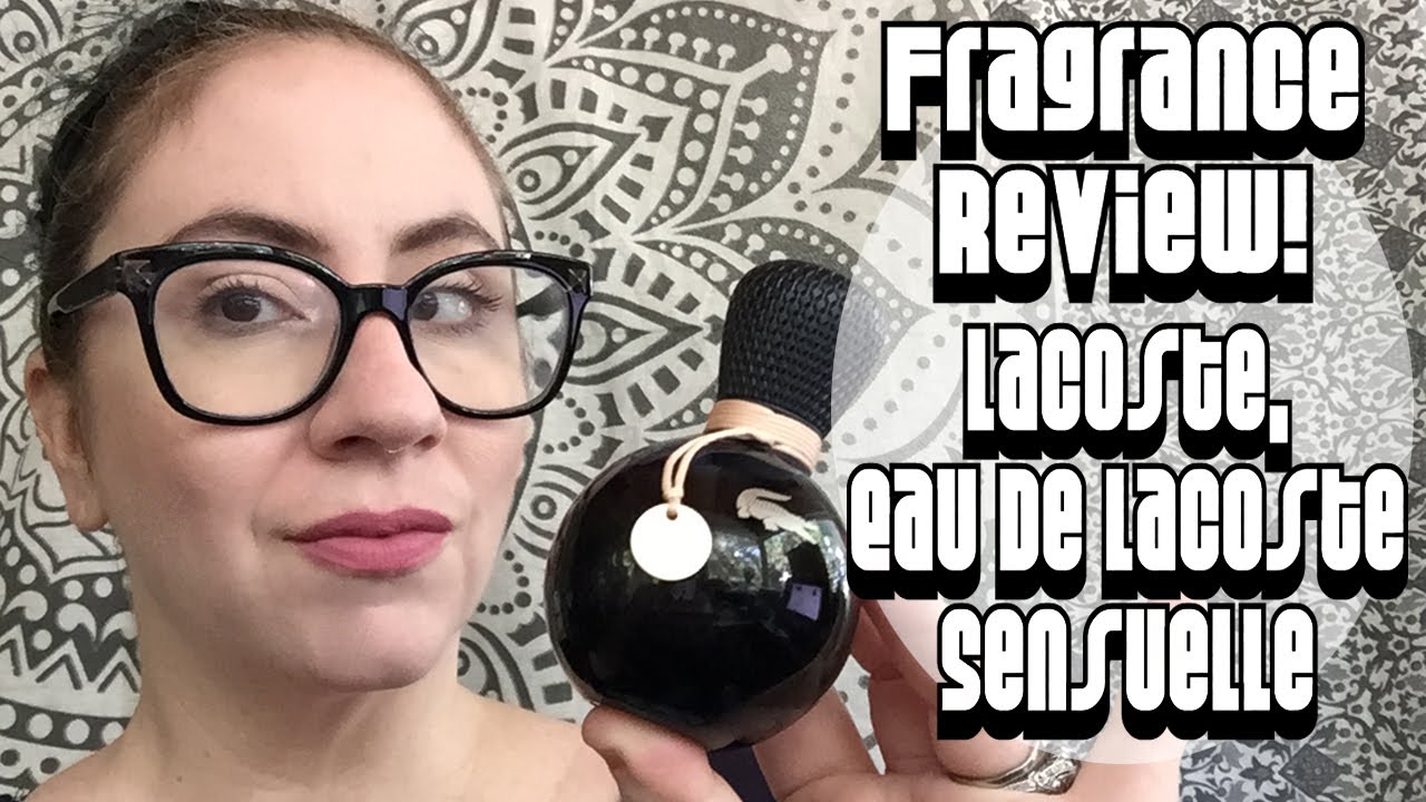 Fragrance Review :: Lacoste Eau de Lacoste Sensuelle | Gourmand - YouTube
