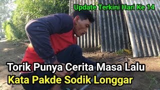 Torik Punya Cerita Masa Lalu Kata Pakde Sodik Longgar