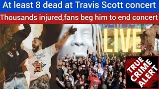 Travis Scott ARRESTED? ASTROWORLD FESTIVAL 14 year old KILLED, 8 people DEAD Travis Scott APOLOGY