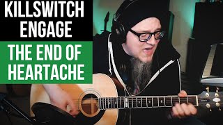 UNPLUGGED METAL #4 - KILLSWITCH ENGAGE - THE END OF HEARTACHE - ACOUSTIC COVER