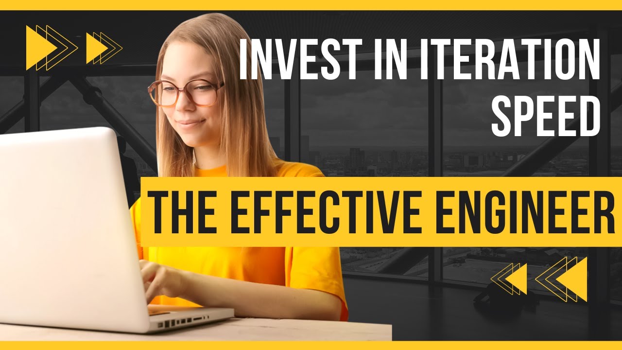 Invest in Iteration Speed | Effective Engineer Ch 4 - YouTube