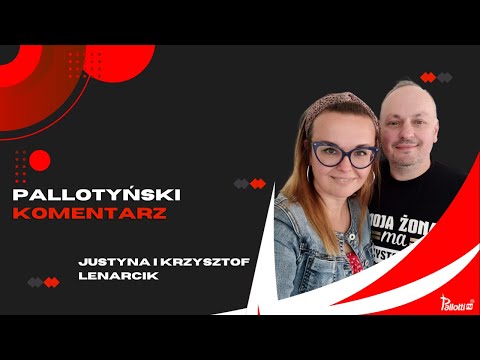 Pallottyński komentarz - 26 kwietnia 2024 - Justyna i Krzysztof Lenarcik