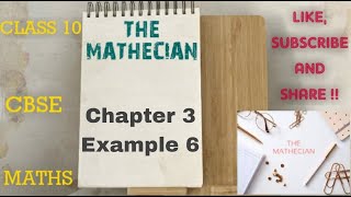 Maths Class 10 | Chapter 3 | Example 6   @THE MATHECIAN